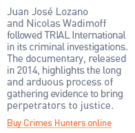 Juan José Lozano and Nicolas Wadimoff followed TRIAL International in its criminal investigations. The documentary, r...