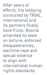 After years of efforts, the lobbying conducted by TRIAL International and its partners finally bore fruits: Bosnia am...