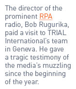 The director of the prominent RPA radio, Bob Rugurika, paid a visit to TRIAL International’s team in Geneva. He gave ...