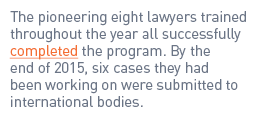 The pioneering eight lawyers trained throughout the year all successfully completed the program. By the end of 2015, ...