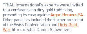 TRIAL International’s experts were invited to a conference on dirty gold trafficking, presenting its case against Arg...
