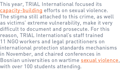 This year, TRIAL International focused its capacity-building efforts on sexual violence. The stigma still attached to...