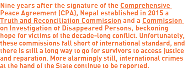 Nine years after the signature of the Comprehensive Peace Agreement (CPA), Nepal established in 2015 a Truth and Reco...