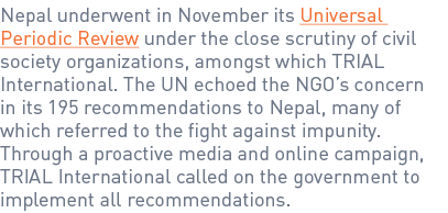 Nepal underwent in November its Universal Periodic Review under the close scrutiny of civil society organizations, am...