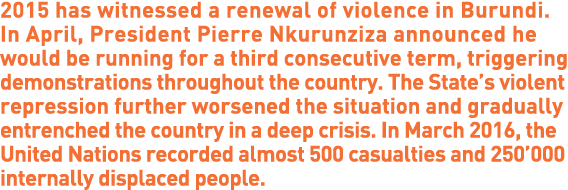 2015 has witnessed a renewal of violence in Burundi. In April, President Pierre Nkurunziza announced he would be runn...