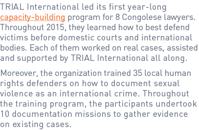 TRIAL International led its first year-long capacity-building program for 8 Congolese lawyers. Throughout 2015, they ...