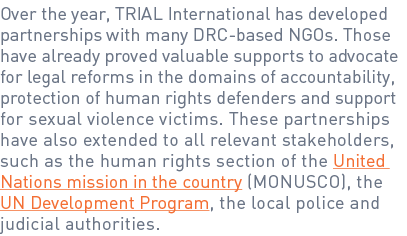 Over the year, TRIAL International has developed partnerships with many DRC-based NGOs. Those have already proved val...