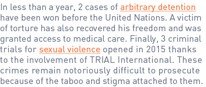 In less than a year, 2 cases of arbitrary detention have been won before the United Nations. A victim of torture has ...