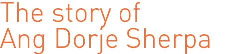 The story of Ang Dorje Sherpa