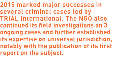 2015 marked major successes in several criminal cases led by TRIAL International. The NGO also continued its field in...