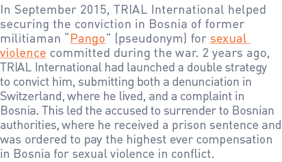 In September 2015, TRIAL International helped securing the conviction in Bosnia of former militiaman “Pango” (pseudon...