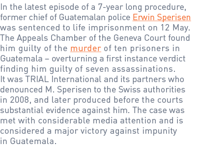 In the latest episode of a 7-year long procedure, former chief of Guatemalan police Erwin Sperisen was sentenced to l...