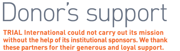 Donor’s support TRIAL International could not carry out its mission without the help of its institutional sponsors. W...
