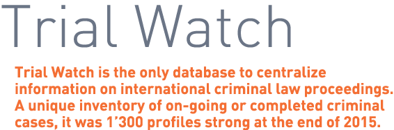 Trial Watch Trial Watch is the only database to centralize information on international criminal law proceedings. A u...