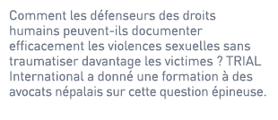 Comment les défenseurs des droits humains peuvent-ils documenter efficacement les violences sexuelles sans traumatise...