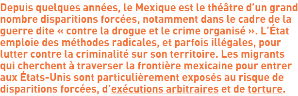 Depuis quelques années, le Mexique est le théâtre d’un grand nombre disparitions forcées, notamment dans le cadre de ...