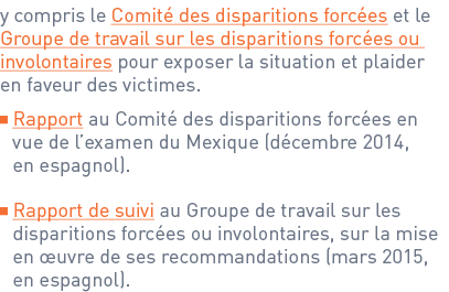 y compris le Comité des disparitions forcées et le Groupe de travail sur les disparitions forcées ou involontaires po...