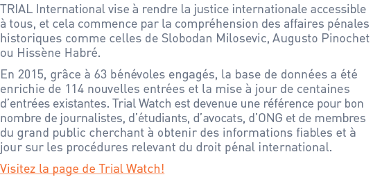 TRIAL International vise à rendre la justice internationale accessible à tous, et cela commence par la compréhension ...