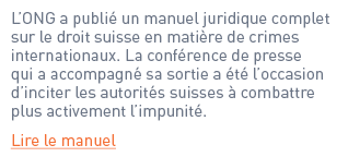 L’ONG a publié un manuel juridique complet sur le droit suisse en matière de crimes internationaux. La conférence de ...
