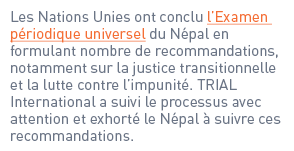 Les Nations Unies ont conclu l’Examen périodique universel du Népal en formulant nombre de recommandations, notamment...