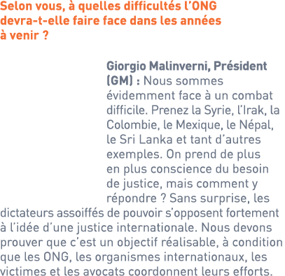 Selon vous, à quelles difficultés l’ONG devra-t-elle faire face dans les années à venir ? Giorgio Malinverni, Préside...