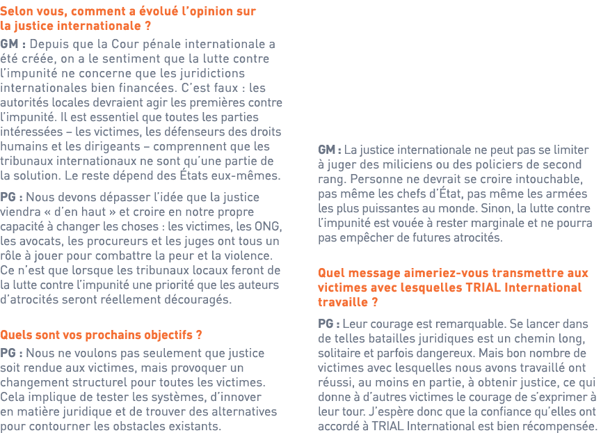 Selon vous, comment a évolué l’opinion sur la justice internationale ? GM : Depuis que la Cour pénale internationale ...