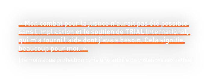 « Mon combat pour la justice n’aurait pas été possible sans l’implication et le soutien de TRIAL International, qui m...