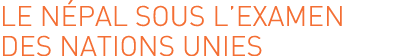 Le Népal sous l’examen des Nations unies