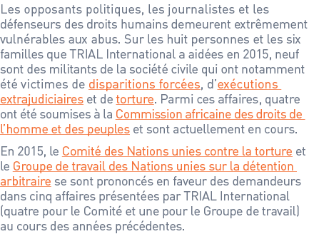 Les opposants politiques, les journalistes et les défenseurs des droits humains demeurent extrêmement vulnérables aux...