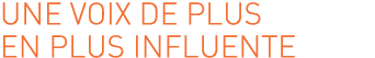 Une voix de plus en plus influente